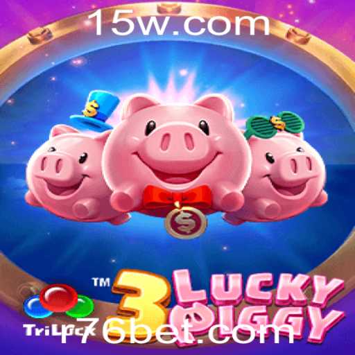 Descubra o Mundo Emocionante de 3LUCKYPIGGY e o Conceito de 76 Bet
